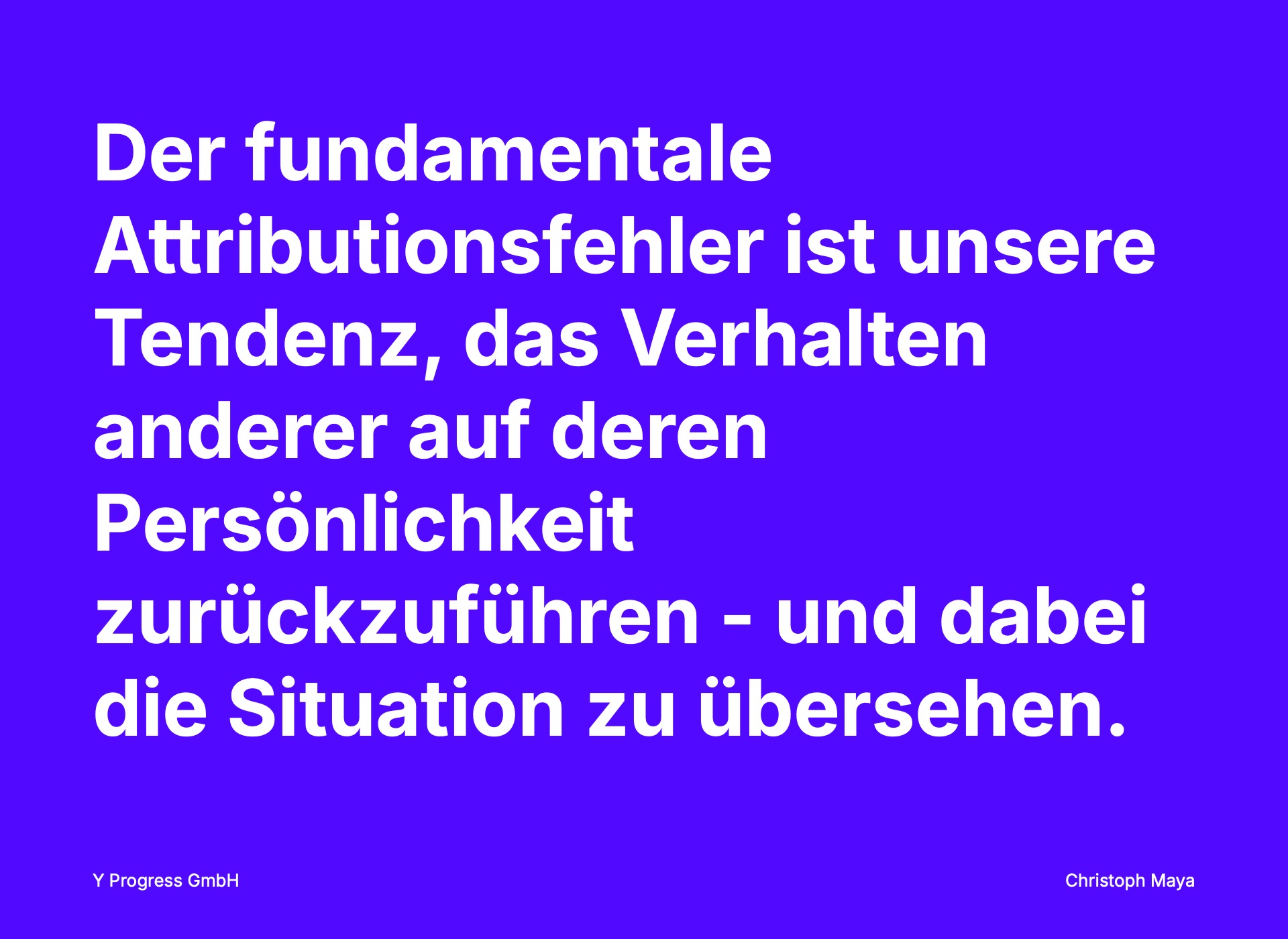 Der Fundamentale Attributionsfehler: Wenn wir innen und außen vertauschen — Folie 3