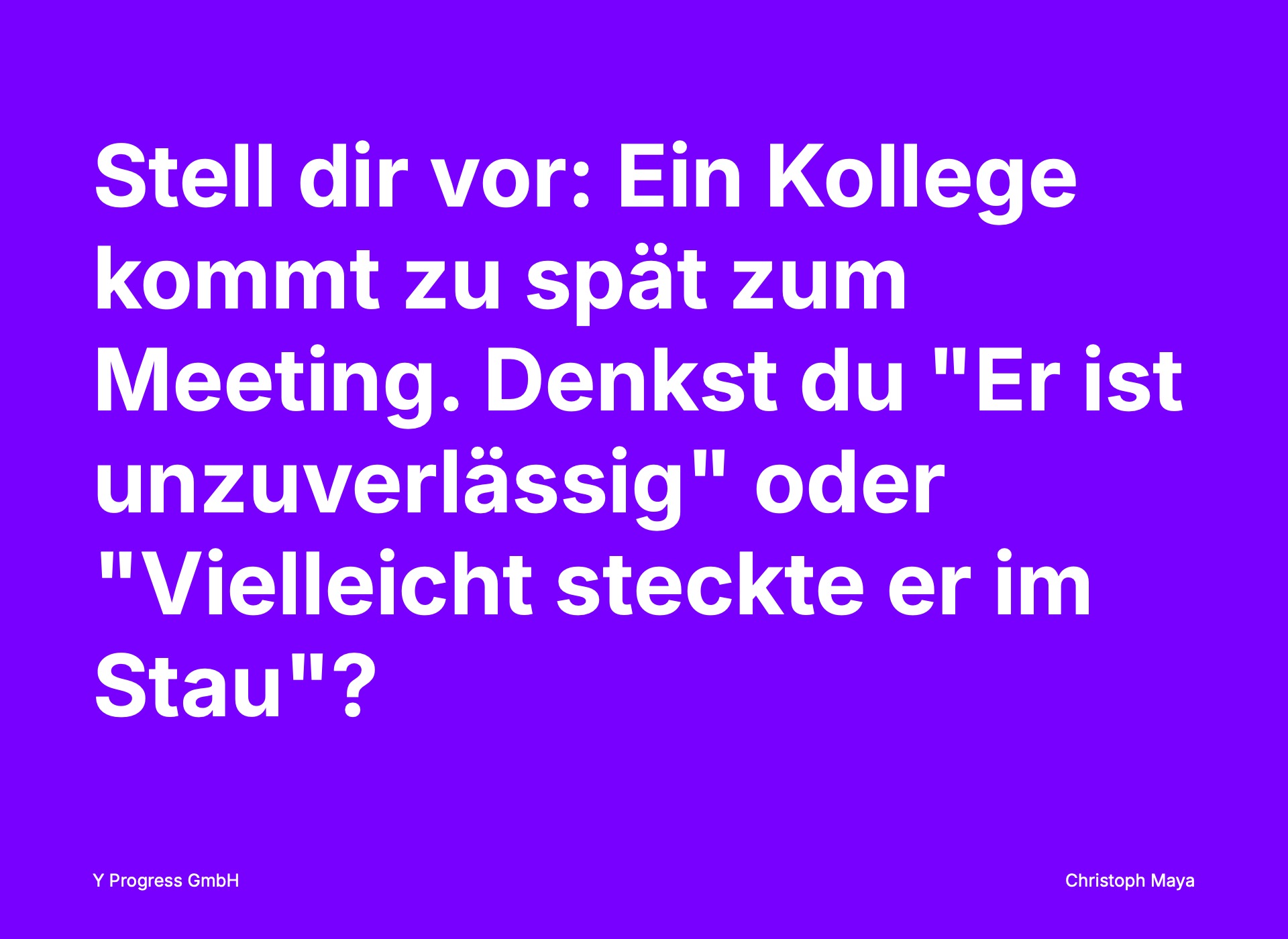 Der Fundamentale Attributionsfehler: Wenn wir innen und außen vertauschen — Folie 4