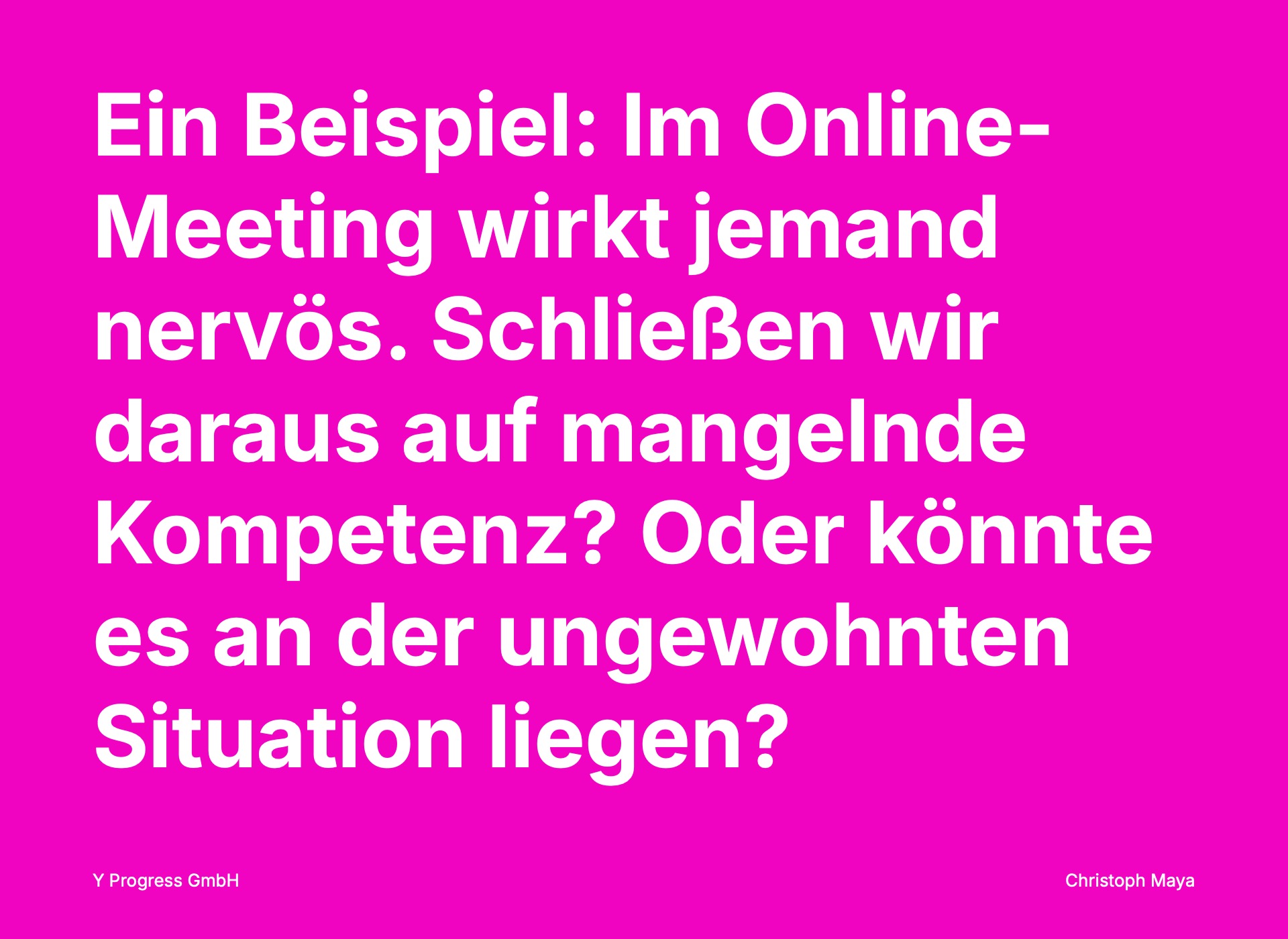 Der Fundamentale Attributionsfehler: Wenn wir innen und außen vertauschen — Folie 7